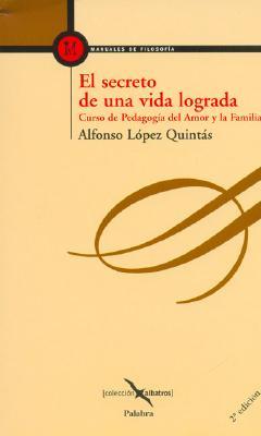 El secreto de una vida lograda: Curso de pedagogía del amor y la familia (Paperback)