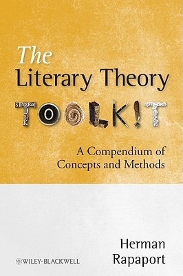 The Literary Theory Toolkit: A Compendium of Concepts and Methods (Paperback)