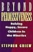 Beyond Permissiveness: Raising Happy Secure Children in the Nineties