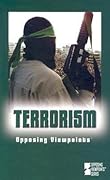 Terrorism: Opposing Viewpoints