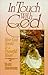 In Touch With God: How God ...
