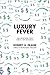 Luxury Fever by Robert H. Frank