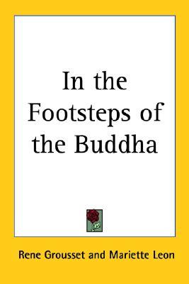 In the Footsteps of the Buddha (Paperback)