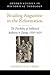 Reading Augustine in the Reformation: The Flexibility of Intellectual Authority in Europe, 1500-1620 (Oxford Studies in Historical Theology)