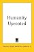 Humanity Uprooted