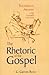 The Rhetoric of the Gospel:...