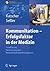 Kommunikation - Erfolgsfaktor in der Medizin: Teamführung, Patientengespräch, Networking & Selbstmarketing (Erfolgskonzepte Praxis- & Krankenhaus-Management) (German Edition)