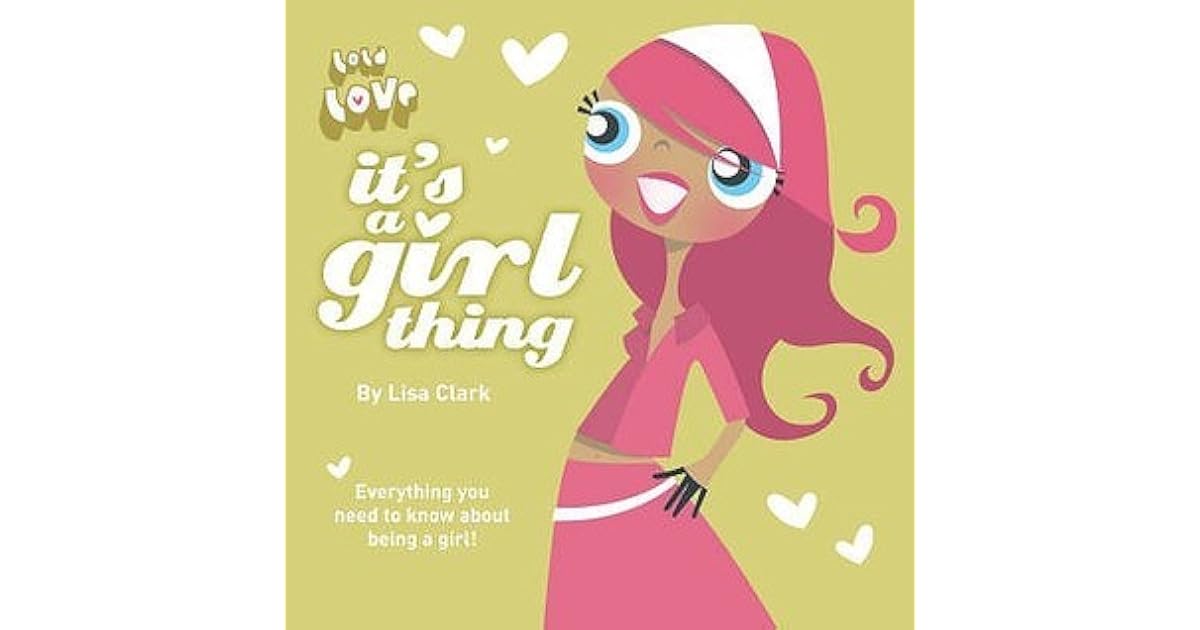 It's a Girl Thing by Lisa Clark