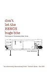 Don't Let the Bench Bugs Bite: Portraits of Homeless New York Don't Let the Bench Bugs Bite: Portraits of Homeless New York