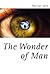The Wonder of Man by Werner Gitt