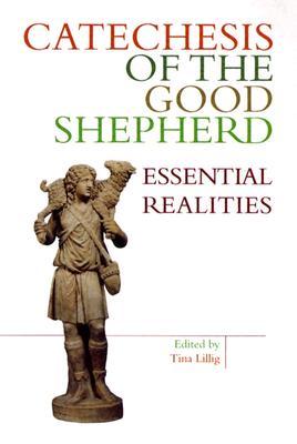 Catechesis of the Good Shepherd: Essential Realities (Paperback)