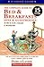 The Complete Guide to Bed & Breakfasts, Inns, & Guesthouses (15th Edition)