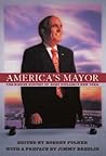 America's Mayor: The Hidden History of Rudy Giuliani's New York America's Mayor: The Hidden History of Rudy Giuliani's New York
