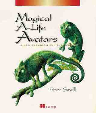 Magical A-Life Avatars: A New Paradigm for the Internet (Paperback)