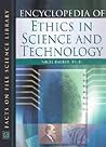 Encyclopedia of Ethics in Science and Technology (Facts on File Science Library)