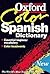 The Oxford Color Spanish Dictionary: Spanish-English, English-Spanish; Español-Inglés, Inglés-Español
