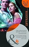The Librarian's Secret Scandal / Dr Colton's High-Stakes Fiancée The Librarian's Secret Scandal / Dr Colton's High-Stakes Fiancée