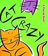 Cat Crazy: A Pop-up Book (Pop-Up-Book (Andrews McMeel Pub.).) Cat Crazy: A Pop-up Book (Pop-Up-Book (Andrews McMeel Pub.).)