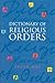 A Dictionary of Religious Orders