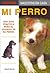 Mi Perro/ My Dog (Mascotas En Casa / Home Pets) (Spanish Edition)
