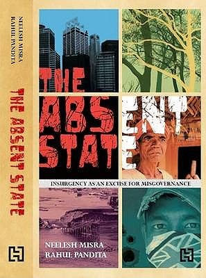 The Absent State: Insurgency as an Excuse for Misgovernance (Hardcover)