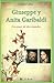 Giuseppe y Anita Garibaldi. Un amor de dos mundos (Grandes Amores De La Historia) (Spanish Edition)