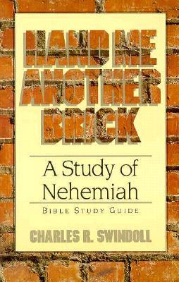 Hand Me Another Brick: A Study of Nehemiah