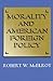 Morality and American Foreign Policy (Princeton Legacy Library)