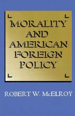 Morality and American Foreign Policy (Paperback)