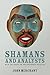 Shamans and Analysts