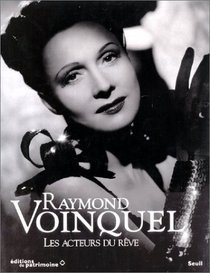 Raymond Voinquel. Les acteurs du rêve