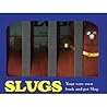 Slugs