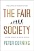 The Fair Society: The Science of Human Nature and the Pursuit of Social Justice