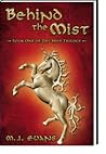 Behind the Mist (The Mist Trilogy, #1)