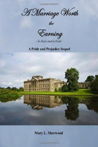 A Marriage Worth The Earning: To Have And To Hold (Paperback)