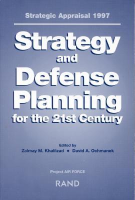 Strategic Appraisal 1997: Strategy and Defense Planning for the 21st Century (Paperback)