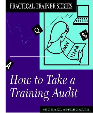 How to Take a Training Audit (Paperback)