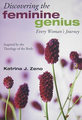 Discovering the Feminine Genius: Every Woman's Journey (Paperback)
