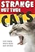 Strange But True Cats