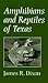 Amphibians and Reptiles of Texas: With Keys, Taxonomic Synopses, Bibliography, and Distribution Maps (W L MOODY, JR, NATURAL HISTORY SERIES)