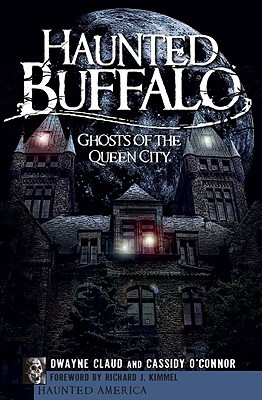 Haunted Buffalo: Ghosts in the Queen City (Haunted America)