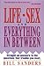 Life, Sex, and Everything in Between by Bill Sanders