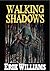 Walking Shadows