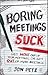 Boring Meetings Suck by Jon Petz