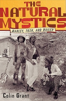 The Natural Mystics: Marley, Tosh, and Wailer (Hardcover)