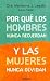 Por qué los hombres nunca recuerdan y las mujeres nunca olvidan by Marianne J. Legato Por qué los hombres nunca recuerdan y las mujeres nunca olvidan by Marianne J. Legato