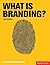 What Is Branding: Graphic Design Handbook