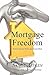 Mortgage Freedom: Retire House Rich and Cash Rich