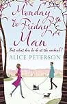 Monday to Friday Man by Alice Peterson