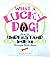 What a Lucky Dog by Wendy Diamond